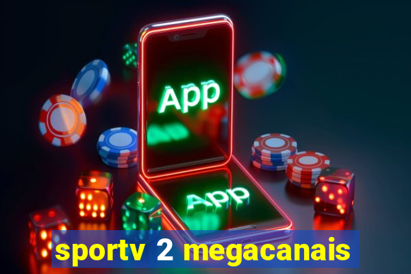 sportv 2 megacanais